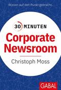 Moss |  30 Minuten Corporate Newsroom | eBook | Sack Fachmedien
