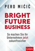 Micic |  Bright Future Business | eBook | Sack Fachmedien