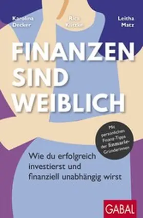 Decker / Klitzke / Matz |  Finanzen sind weiblich | eBook | Sack Fachmedien