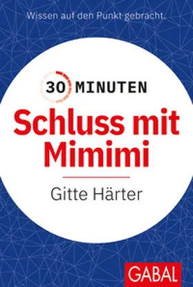 Härter | 30 Minuten Schluss mit Mimimi | E-Book | www.sack.de