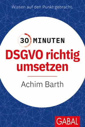 Barth | 30 Minuten DSGVO richtig umsetzen | E-Book | sack.de