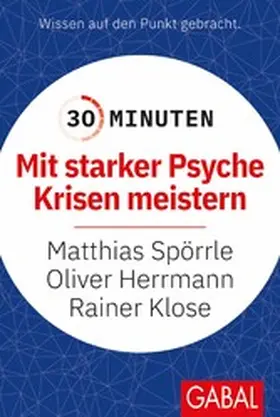 Spörrle / Herrmann / Klose | 30 Minuten Mit starker Psyche Krisen meistern | E-Book | www.sack.de