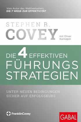 Covey / Kannapin |  Die 4 effektiven Führungsstrategien | eBook | Sack Fachmedien