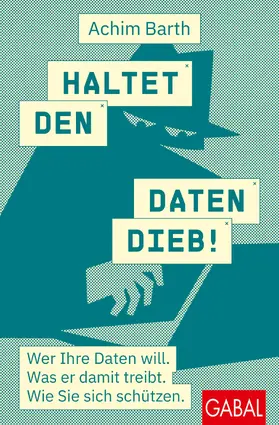 Barth |  Haltet den Datendieb! | eBook | Sack Fachmedien