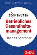 Schröder |  30 Minuten Betriebliches Gesundheitsmanagement (BGM) | eBook | Sack Fachmedien