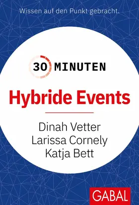 Vetter / Cornely / Bett | 30 Minuten Hybride Events | E-Book | www.sack.de
