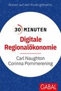 Naughton / Pommerening |  30 Minuten Digitale Regionalökonomie | eBook | Sack Fachmedien
