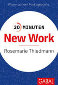 Thiedmann |  30 Minuten New Work | eBook | Sack Fachmedien
