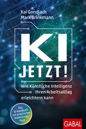 Gondlach / Brinkmann | KI jetzt! | E-Book | sack.de