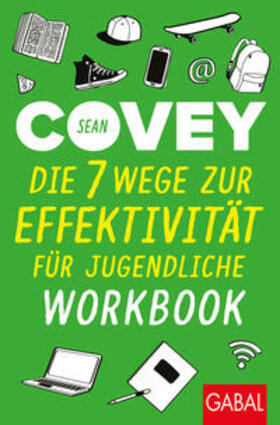 Covey | Die 7 Wege zur Effektivität für Jugendliche – Workbook | E-Book | sack.de