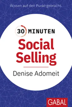 Adomeit / Limbeck |  30 Minuten Social Selling | eBook | Sack Fachmedien