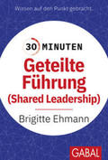 Ehmann |  30 Minuten Geteilte Führung | eBook | Sack Fachmedien