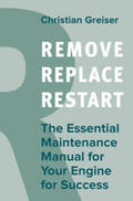 Greiser |  Remove, Replace, Restart | eBook | Sack Fachmedien