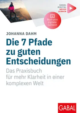 Dahm |  Die 7 Pfade zu guten Entscheidungen | eBook | Sack Fachmedien