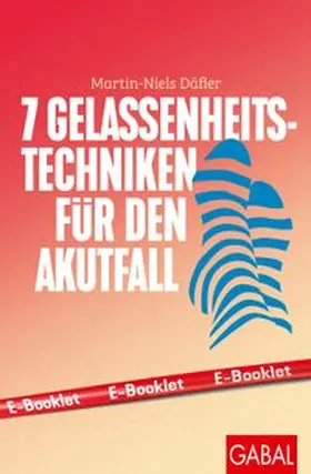 Däfler |  7 Gelassenheits-Techniken für den Akutfall | eBook | Sack Fachmedien