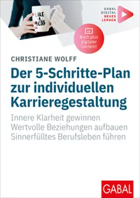 Wolff | Der 5-Schritte-Plan zur individuellen Karrieregestaltung | E-Book | sack.de