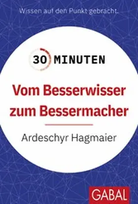 Hagmaier |  30 Minuten Vom Besserwisser zum Bessermacher | eBook | Sack Fachmedien