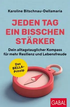 Bitschnau-Dellamaria |  Jeden Tag ein bisschen stärker | eBook | Sack Fachmedien