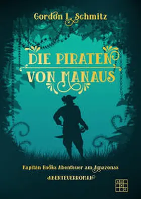 Schmitz |  Die Piraten von Manaus | Buch |  Sack Fachmedien