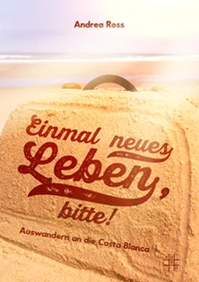 Ross |  Einmal neues Leben, bitte! | eBook | Sack Fachmedien