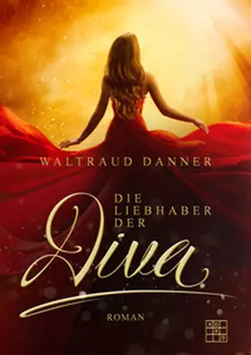 Danner |  Die Liebhaber der Diva | eBook | Sack Fachmedien