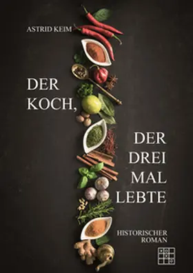 Keim |  Der Koch, der drei Mal lebte | eBook | Sack Fachmedien