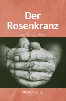 Koch |  Der Rosenkranz | Buch |  Sack Fachmedien