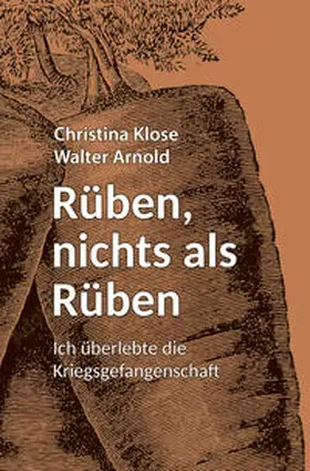 Klose / Arnold |  Rüben, nichts als Rüben | Buch |  Sack Fachmedien