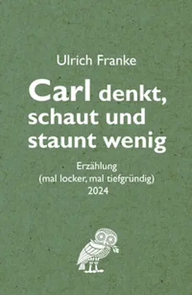Franke |  Carl denkt, schaut und staunt wenig | Buch |  Sack Fachmedien