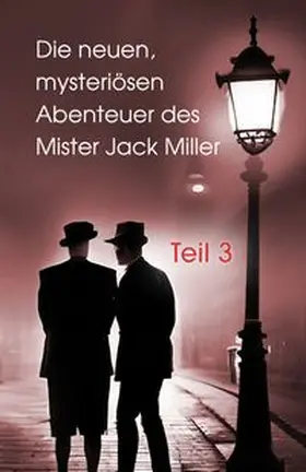 Axel |  Die neuen, mysteriösen Abenteuer des Mister Jack Miller - Teil 3 | Buch |  Sack Fachmedien