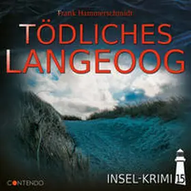Hammerschmidt |  Insel-Krimi 15: Tödliches Langeoog | Sonstiges |  Sack Fachmedien