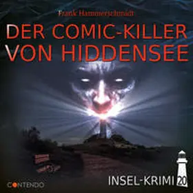 Hammerschmidt |  Insel-Krimi 20: Der Comic-Killer von Hiddensee | Sonstiges |  Sack Fachmedien
