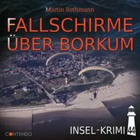 Bothmann |  Insel-Krimi 44: Fallschirme über Borkum | Sonstiges |  Sack Fachmedien