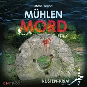 Freund |  Küsten-Krimi 7: Mühlenmord Teil 2 | Sonstiges |  Sack Fachmedien
