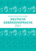 Finkbeiner / Pendzich |  Sprachkalender der Deutschen Gebärdensprache 2021 | Sonstiges |  Sack Fachmedien