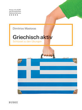 Mastoras | Griechisch aktiv - Schlüssel zu den Übungen | Buch | 978-3-96769-023-1 | sack.de