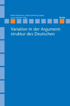 Külpmann / Neuhaus / Symanczyk Joppe |  Variation in der Argumentstruktur des Deutschen | Buch |  Sack Fachmedien