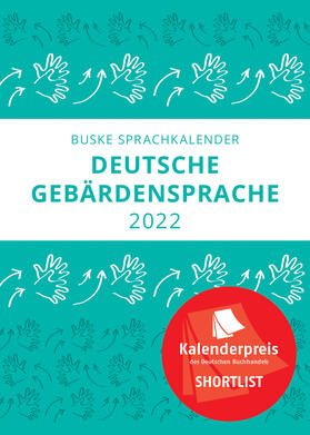 Finkbeiner / Pendzich | Finkbeiner, T: Sprachkal. Dt. Gebärdensprache 2022 | Sonstiges | 978-3-96769-080-4 | sack.de