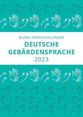 Pendzich / Finkbeiner |  Pendzich, N: Sprachkalender Dt.Gebärdensprache 2023 | Sonstiges |  Sack Fachmedien