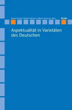 Fischer / Gillmann / Schmuck |  Aspektualität in Varietäten des Deutschen | Buch |  Sack Fachmedien