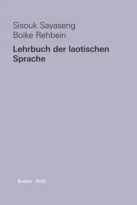 Sayaseng / Rehbein |  Lehrbuch der laotischen Sprache | Buch |  Sack Fachmedien