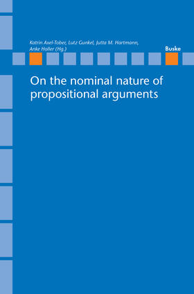Axel-Tober / Gunkel / Hartmann | On the nominal nature of propositional arguments | Buch | 978-3-96769-288-4 | sack.de