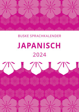 Dohi / Tsuchiya | Dohi, Y: Sprachkalender Japanisch 2024 | Sonstiges | 978-3-96769-301-0 | sack.de