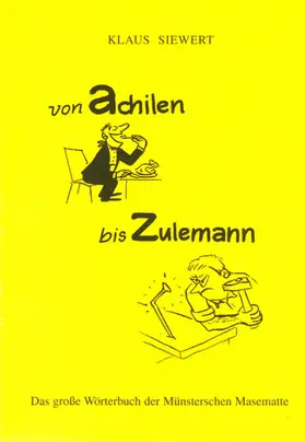 Siewert |  Von achilen bis Zulemann. Das große Wörterbuch der Münsterschen Masematte | Buch |  Sack Fachmedien