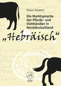 Siewert |  "Hebräisch". Die Marktsprache der Pferde- und Viehhändler in Norddeutschland | Buch |  Sack Fachmedien