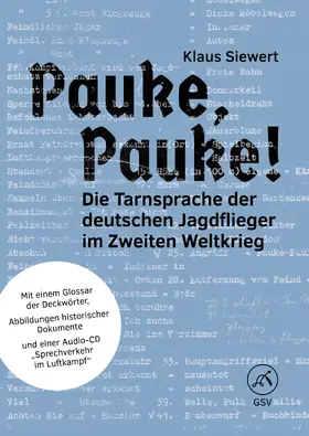 Siewert |  Pauke, Pauke! Die Tarnsprache der deutschen Jagdflieger im Zweiten Weltkrieg | Buch |  Sack Fachmedien