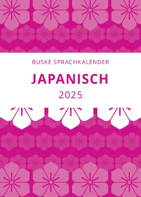 Dohi / Tsuchiya |  Sprachkalender Japanisch 2025 | Sonstiges |  Sack Fachmedien