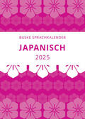 Dohi / Tsuchiya |  Sprachkalender Japanisch 2025 | Sonstiges |  Sack Fachmedien