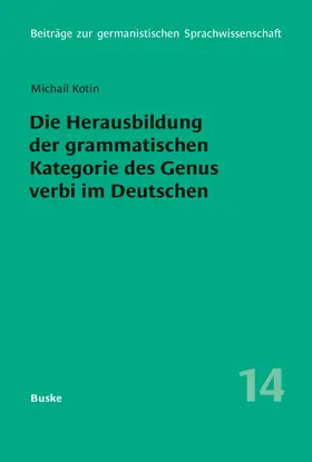 Kotin |  Die Herausbildung der grammatischen Kategorie des Genus verbi im Deutschen | eBook | Sack Fachmedien