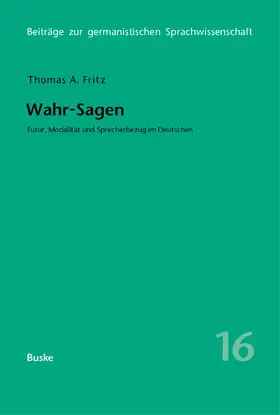 Fritz |  Wahr-Sagen. Futur, Modalität und Sprecherbezug im Deutschen | eBook | Sack Fachmedien